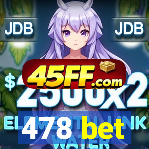 478 bet